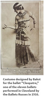 Costume designed by Bakst for the ballet "Cleopatre," one of the eleven ballets performed in Cleveland by the Ballets Russes in 1916.